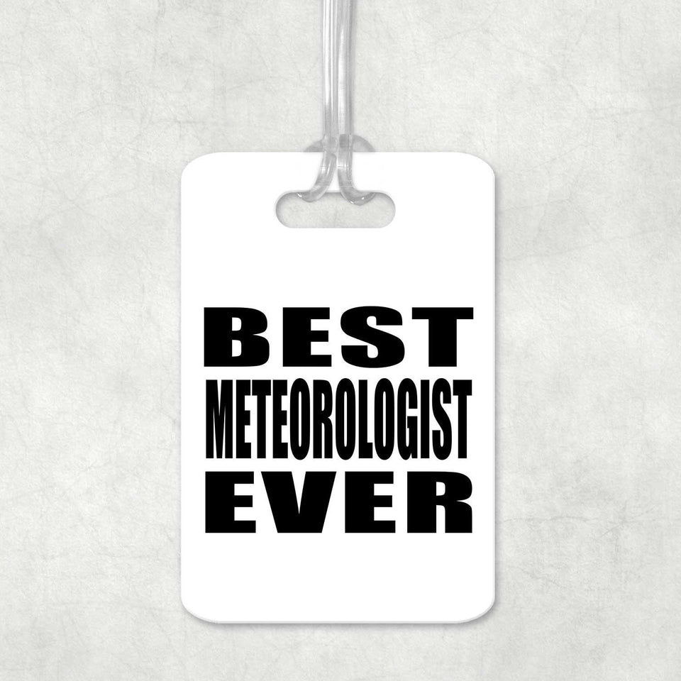 Best Meteorologist Ever - Luggage Bag Tag