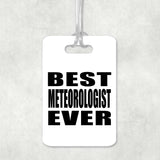 Best Meteorologist Ever - Luggage Bag Tag