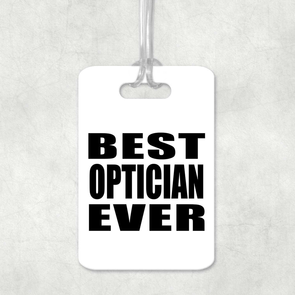 Best Optician Ever - Luggage Bag Tag
