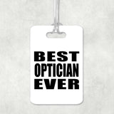 Best Optician Ever - Luggage Bag Tag