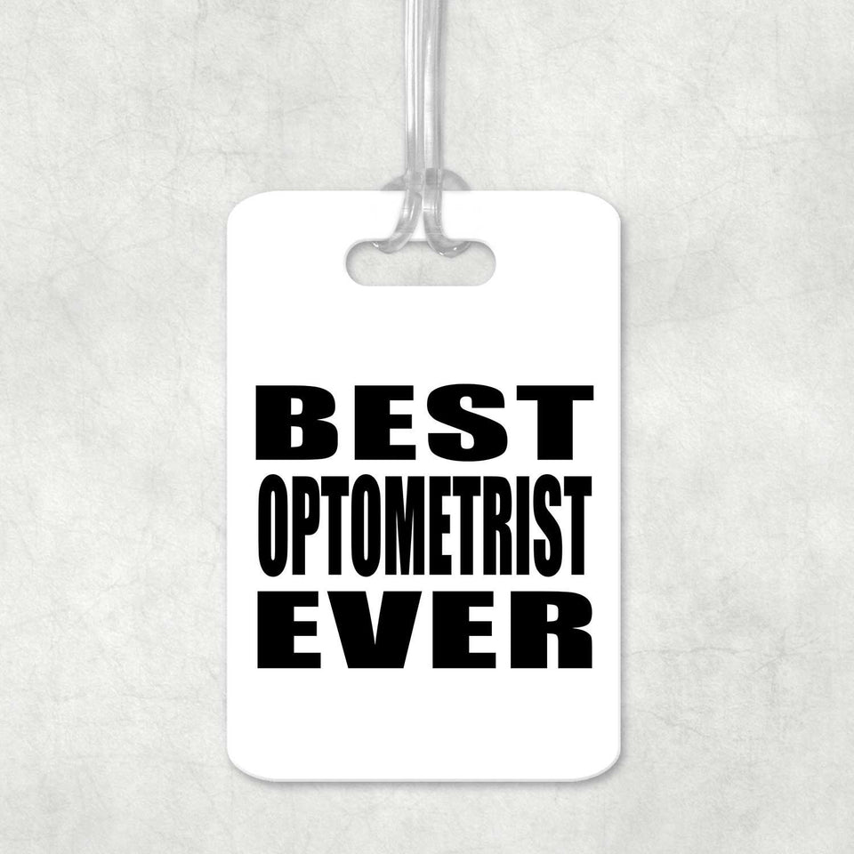 Best Optometrist Ever - Luggage Bag Tag