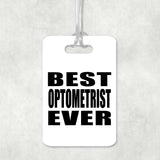 Best Optometrist Ever - Luggage Bag Tag