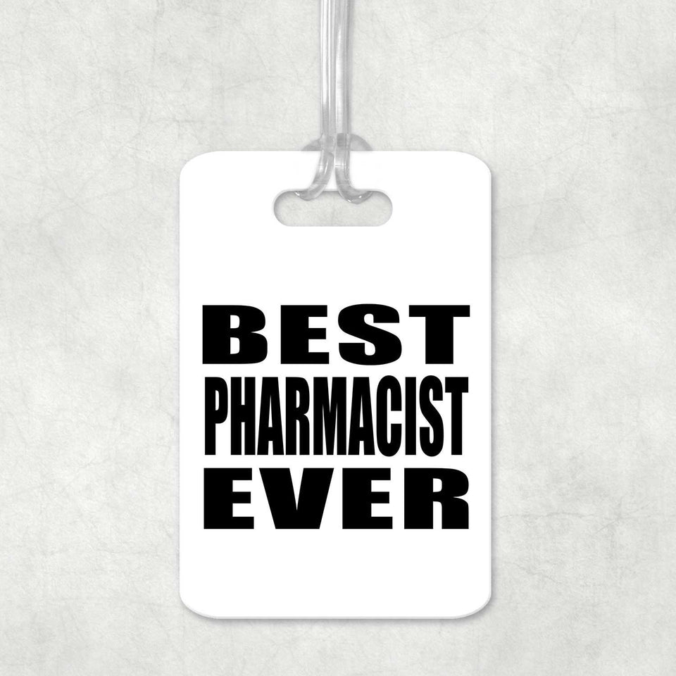 Best Pharmacist Ever - Luggage Bag Tag
