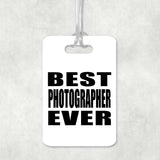 Best Photographer Ever - Luggage Bag Tag
