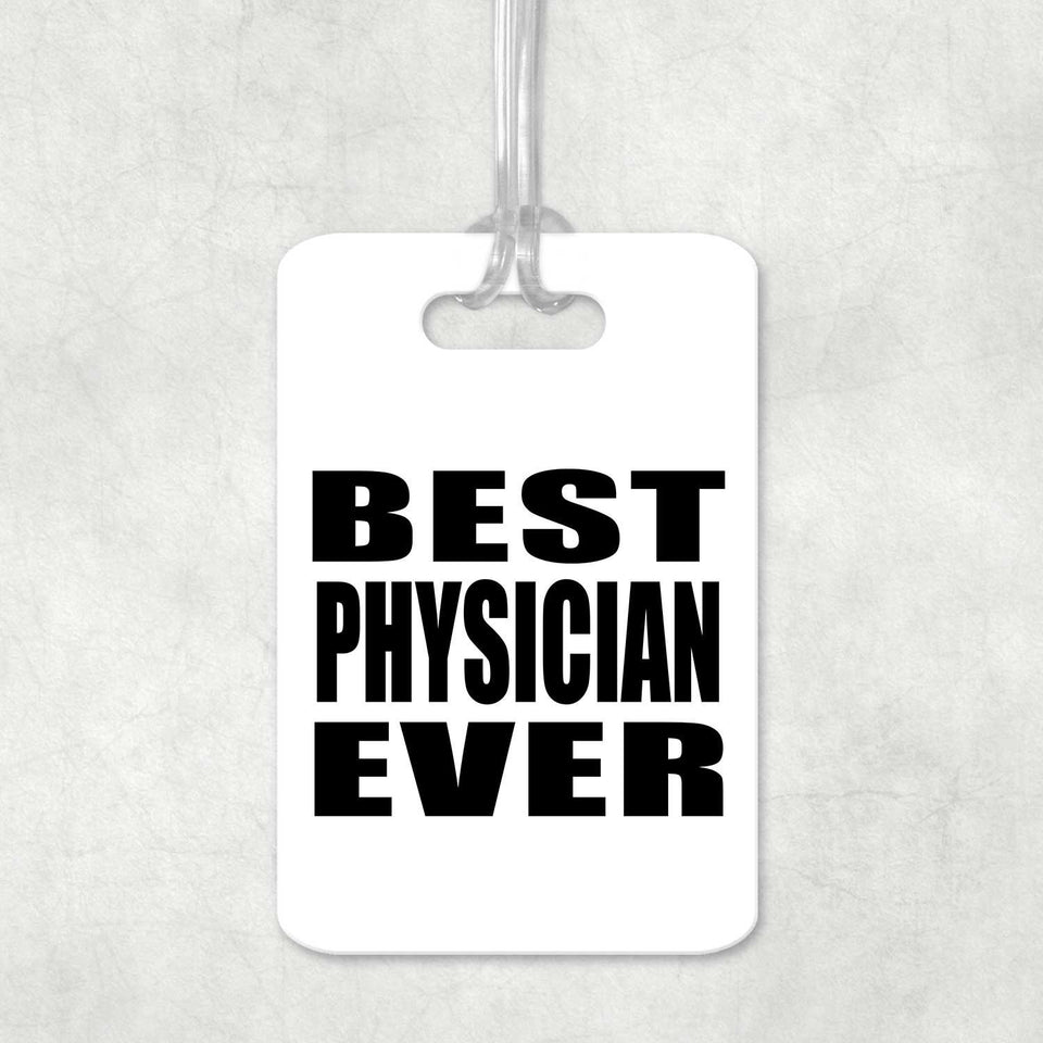 Best Physician Ever - Luggage Bag Tag