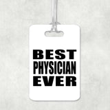 Best Physician Ever - Luggage Bag Tag