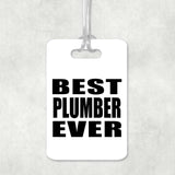 Best Plumber Ever - Luggage Bag Tag
