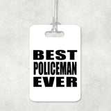 Best Policeman Ever - Luggage Bag Tag