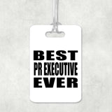Best Pr Executive Ever - Luggage Bag Tag