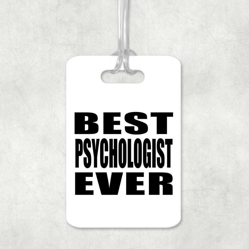 Best Psychologist Ever - Luggage Bag Tag