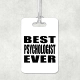 Best Psychologist Ever - Luggage Bag Tag