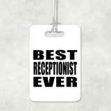 Best Receptionist Ever - Luggage Bag Tag