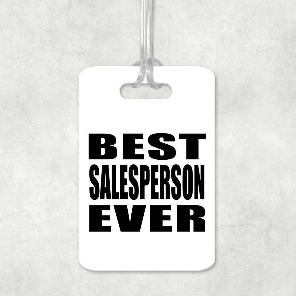 Best Salesperson Ever - Luggage Bag Tag