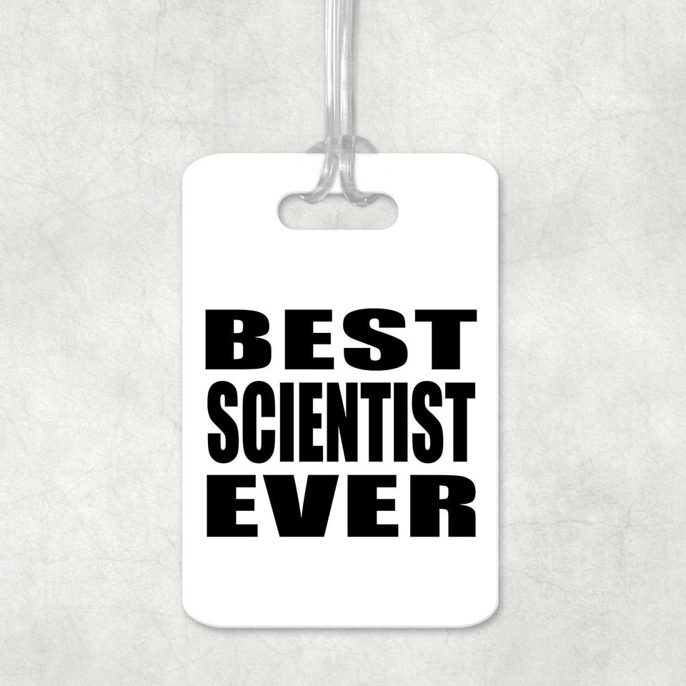 Best Scientist Ever - Luggage Bag Tag