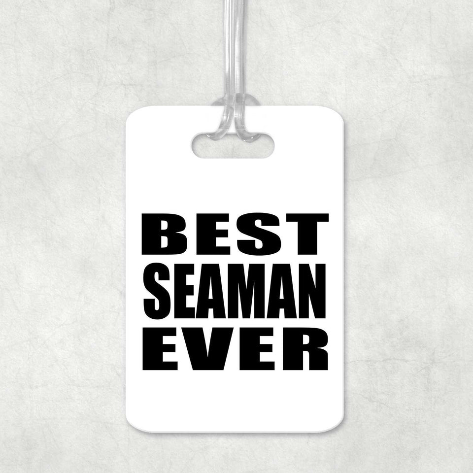 Best Seaman Ever - Luggage Bag Tag