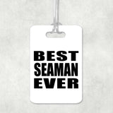 Best Seaman Ever - Luggage Bag Tag