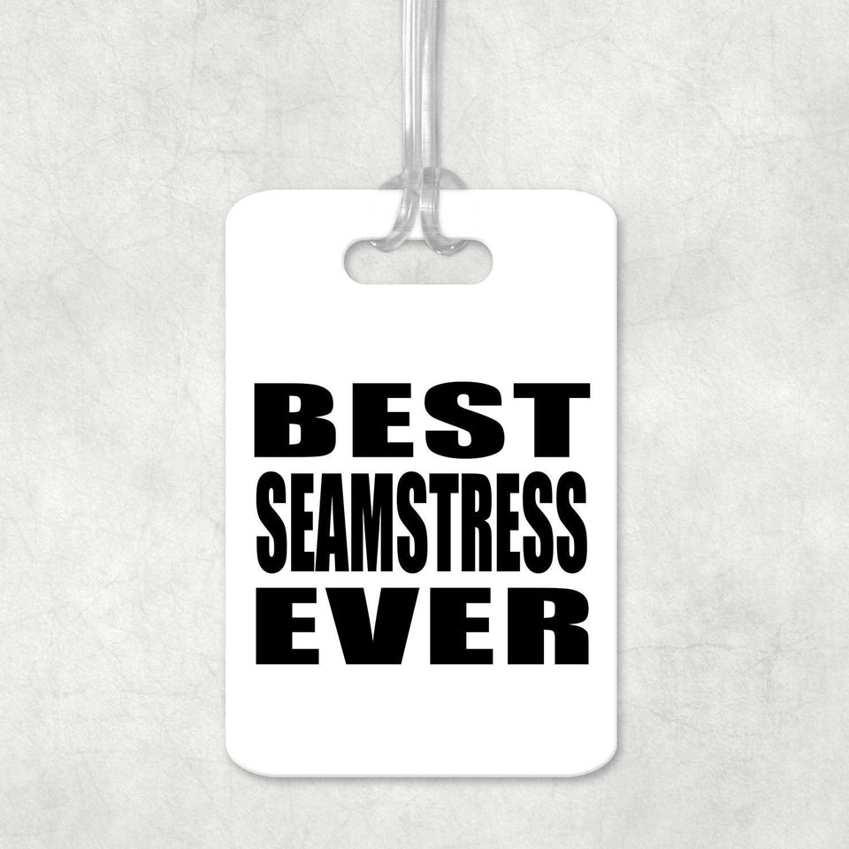 Best Seamstress Ever - Luggage Bag Tag