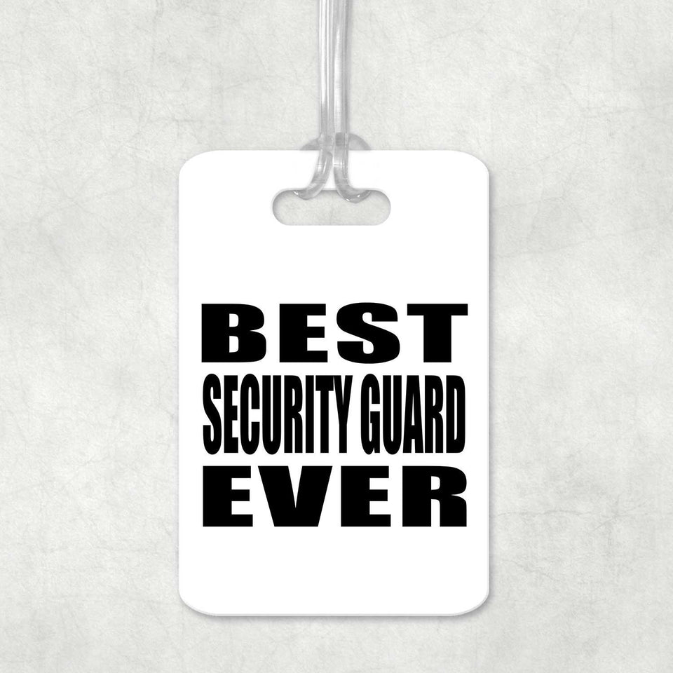 Best Security Guard Ever - Luggage Bag Tag