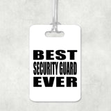 Best Security Guard Ever - Luggage Bag Tag