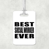 Best Social Worker Ever - Luggage Bag Tag