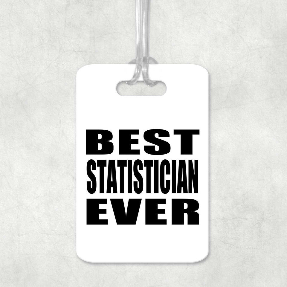 Best Statistician Ever - Luggage Bag Tag