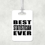 Best Statistician Ever - Luggage Bag Tag