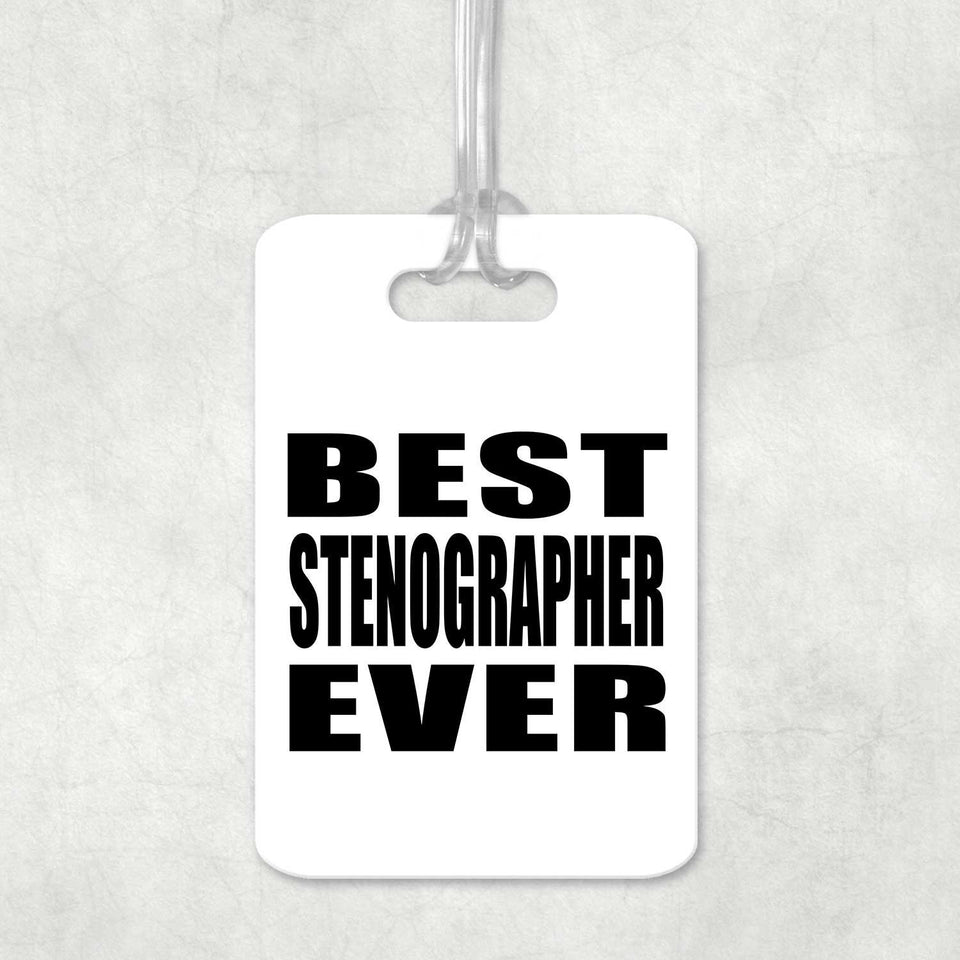 Best Stenographer Ever - Luggage Bag Tag
