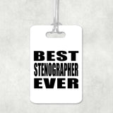 Best Stenographer Ever - Luggage Bag Tag