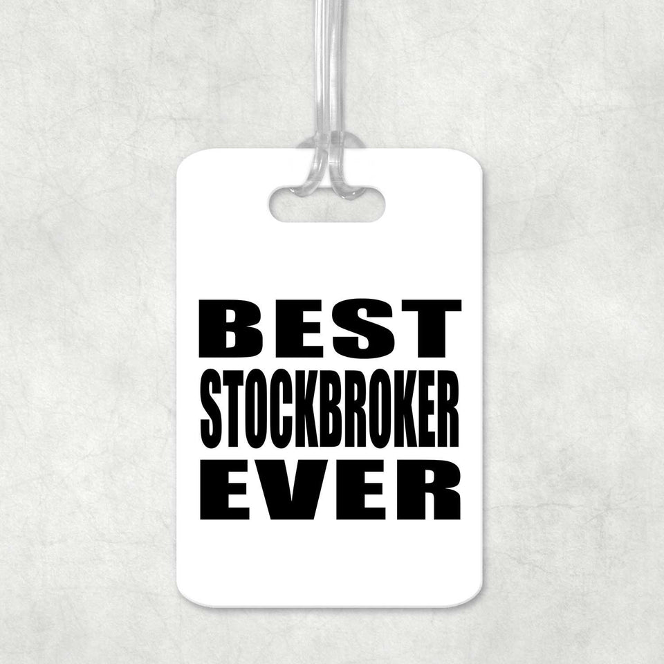 Best Stockbroker Ever - Luggage Bag Tag
