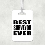 Best Surveyor Ever - Luggage Bag Tag