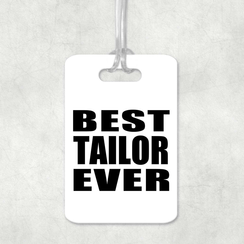 Best Tailor Ever - Luggage Bag Tag