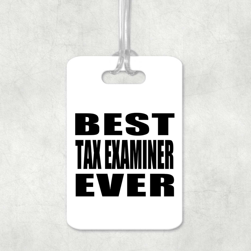 Best Tax Examiner Ever - Luggage Bag Tag