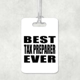 Best Tax Preparer Ever - Luggage Bag Tag