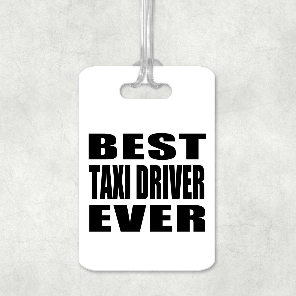 Best Taxi Driver Ever - Luggage Bag Tag
