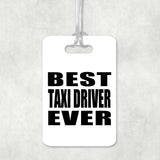 Best Taxi Driver Ever - Luggage Bag Tag