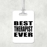 Best Therapist Ever - Luggage Bag Tag