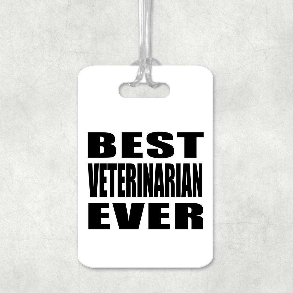 Best Veterinarian Ever - Luggage Bag Tag