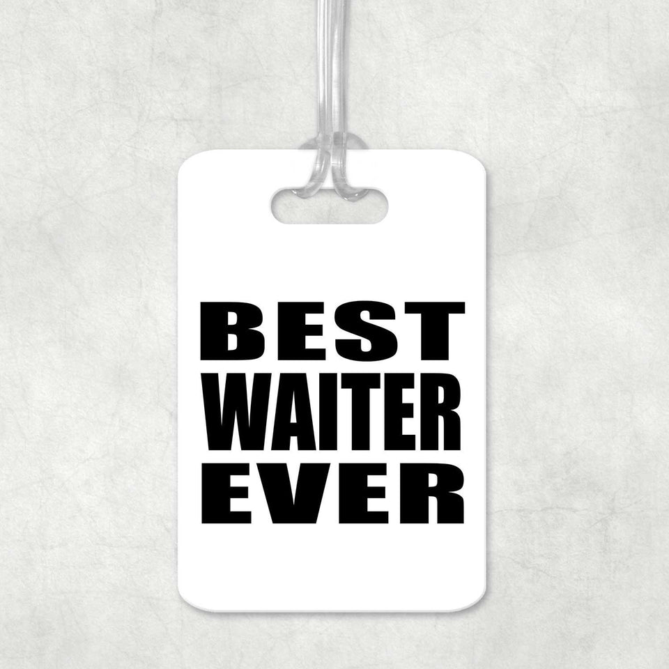 Best Waiter Ever - Luggage Bag Tag