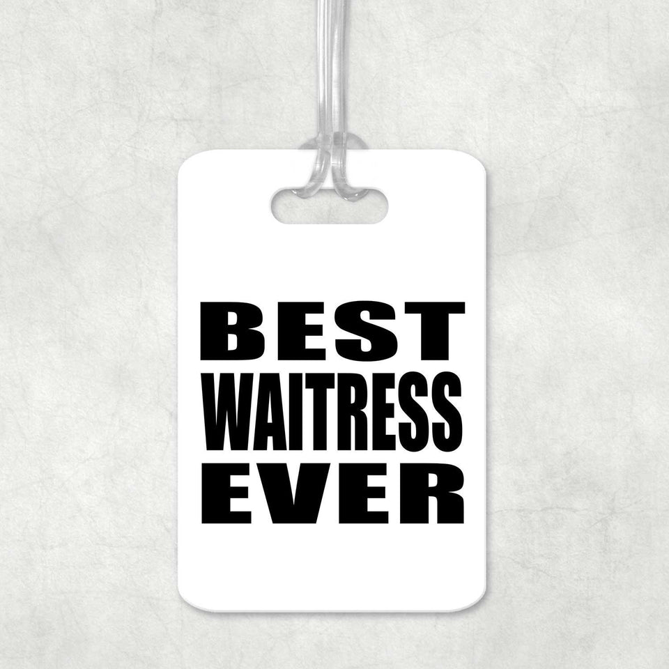 Best Waitress Ever - Luggage Bag Tag