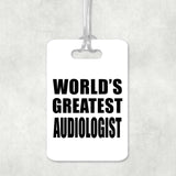 World's Greatest Audiologist - Luggage Bag Tag