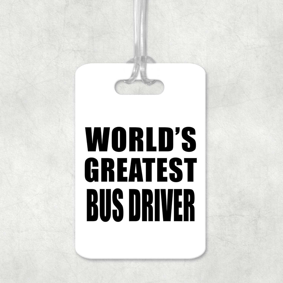 World's Greatest Bus Driver - Luggage Bag Tag