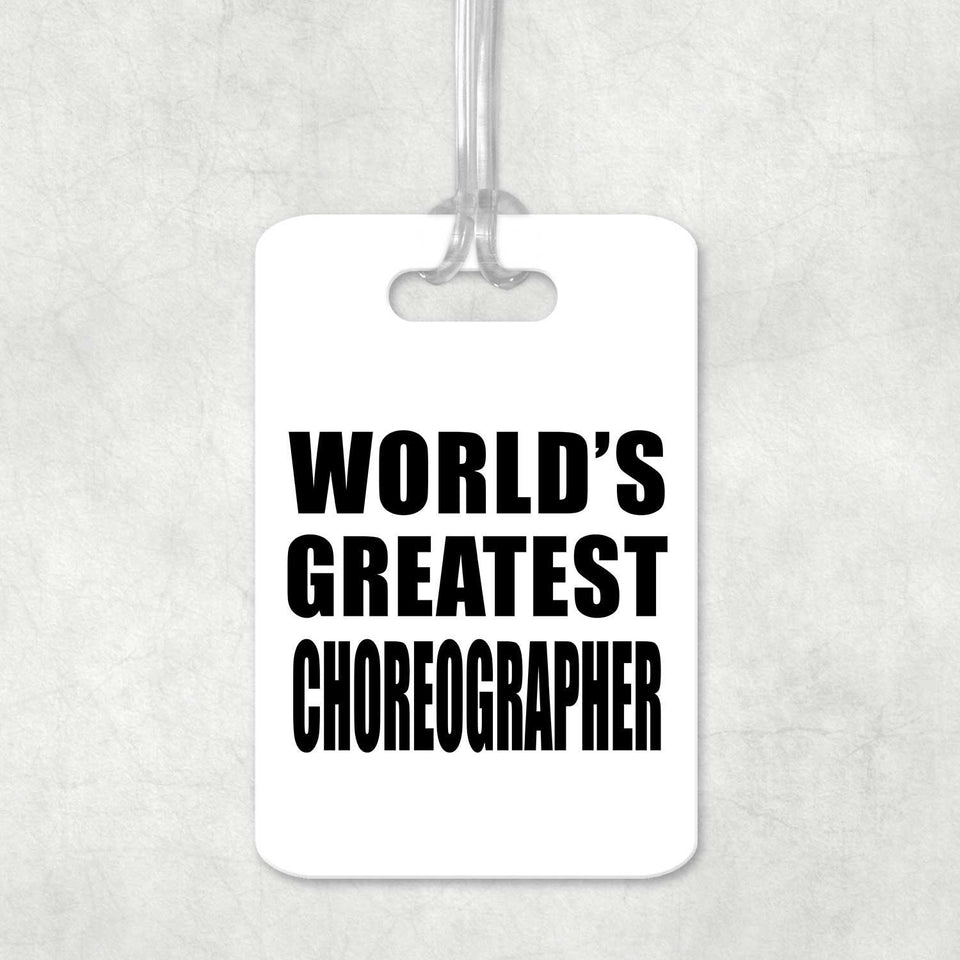 World's Greatest Choreographer - Luggage Bag Tag