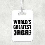 World's Greatest Choreographer - Luggage Bag Tag