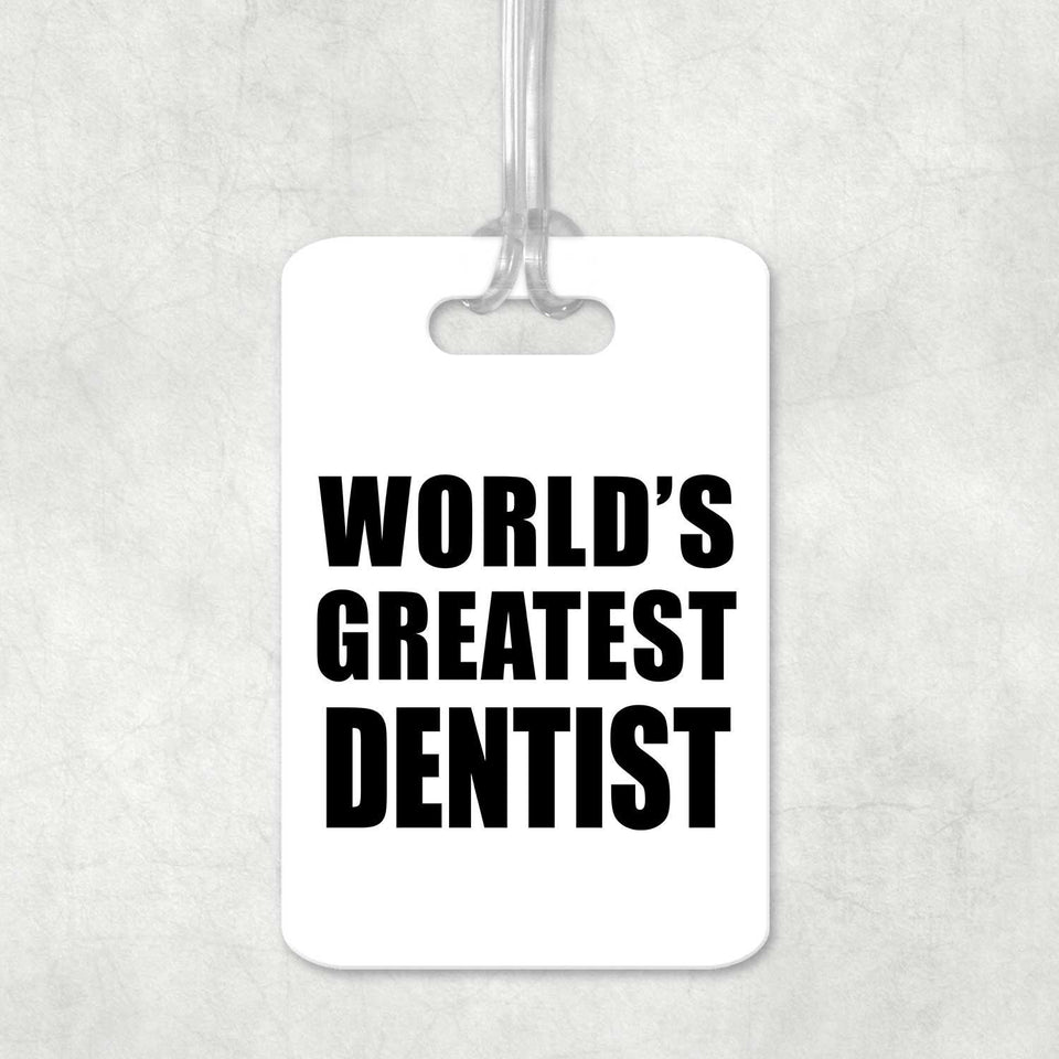 World's Greatest Dentist - Luggage Bag Tag
