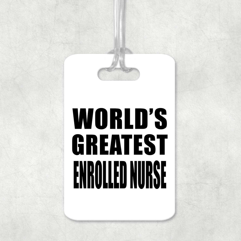 World's Greatest Enrolled Nurse - Luggage Bag Tag