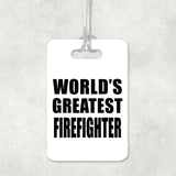 World's Greatest Firefighter - Luggage Bag Tag