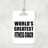 World's Greatest Fitness Coach - Luggage Bag Tag