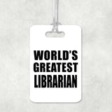 World's Greatest Librarian - Luggage Bag Tag