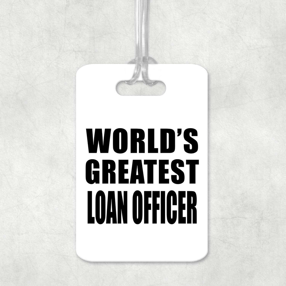 World's Greatest Loan Officer - Luggage Bag Tag