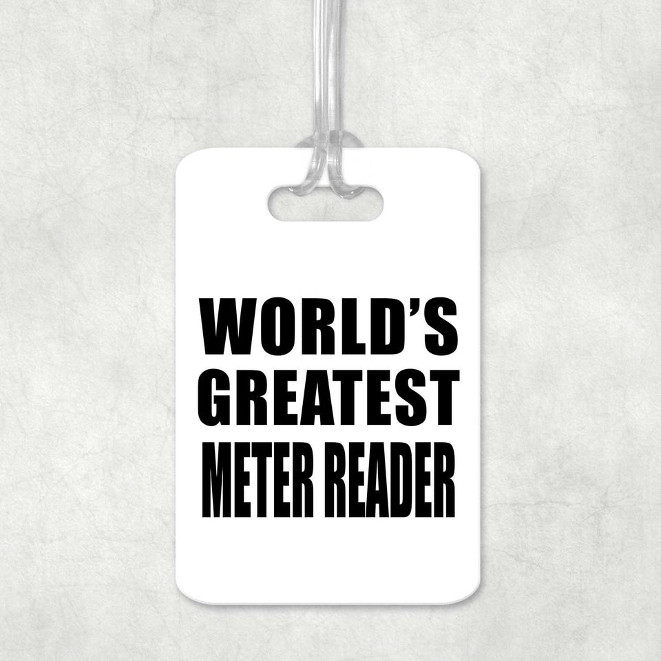 World's Greatest Meter Reader - Luggage Bag Tag
